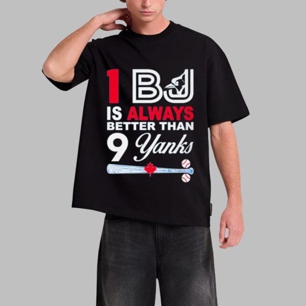 1 BJ Is Always Better Than 9 Yanks Shirt 0 1