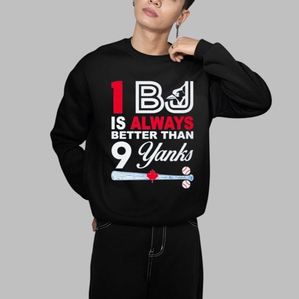 1 BJ Is Always Better Than 9 Yanks Shirt 1 1