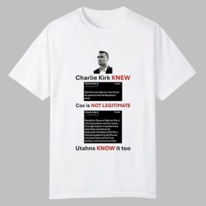 Charlie Kirk New Cox Is Not Legitimate Utahns Know It Too Shirt 0 0