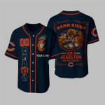 2025 Bears Damn Right I Am A Bears Fan Jersey