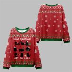 2025 Christmas Cat Get To Work Ugly Sweater