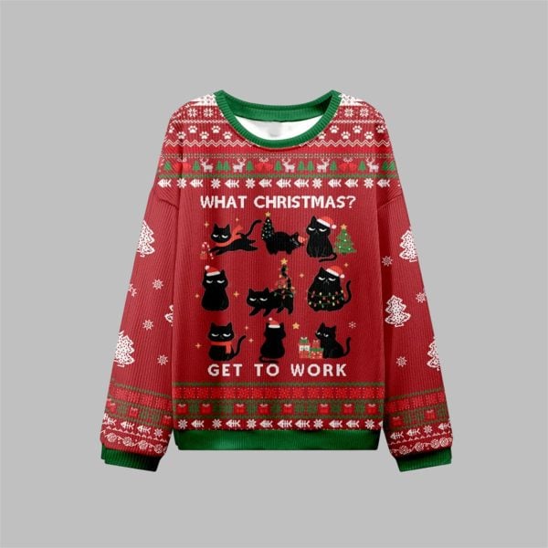 2025 Christmas Cat What Christmas Get To Work Ugly Sweater 1