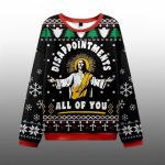 2025 Christmas Disappointed In All Of You Shirt Ugly Sweater