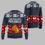 2025 Christmas Drink The Halls With Pickleballs Ugly Sweater