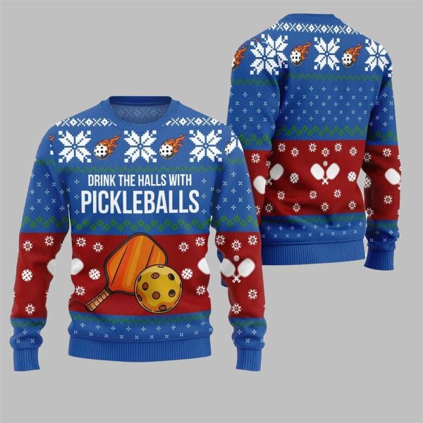 2025 Christmas Drink The Halls With Pickleballs Ugly Sweater 3