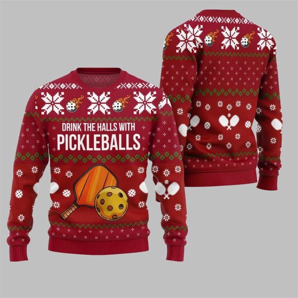 2025 Christmas Drink The Halls With Pickleballs Ugly Sweater 5