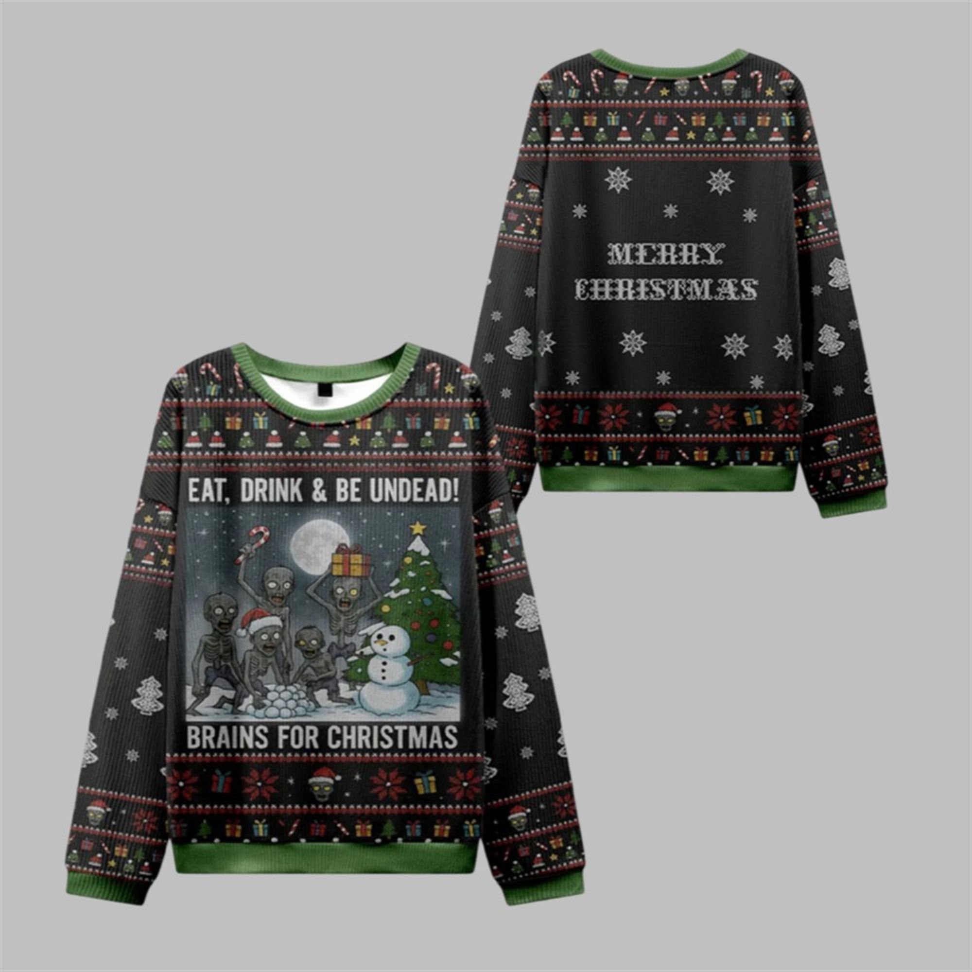 2025 Christmas Eat Drink Be Undead Brains For Christmas Ugly Sweater 1 1 2025 Christmas Eat Drink Be Undead Brains For Christmas Ugly Sweater 1 1
