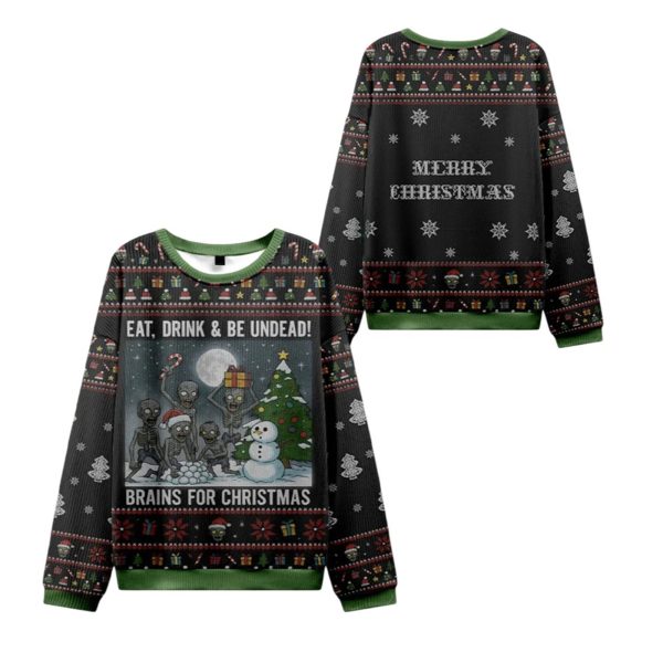 2025 Christmas Eat Drink Be Undead Brains For Christmas Ugly Sweater 1 2