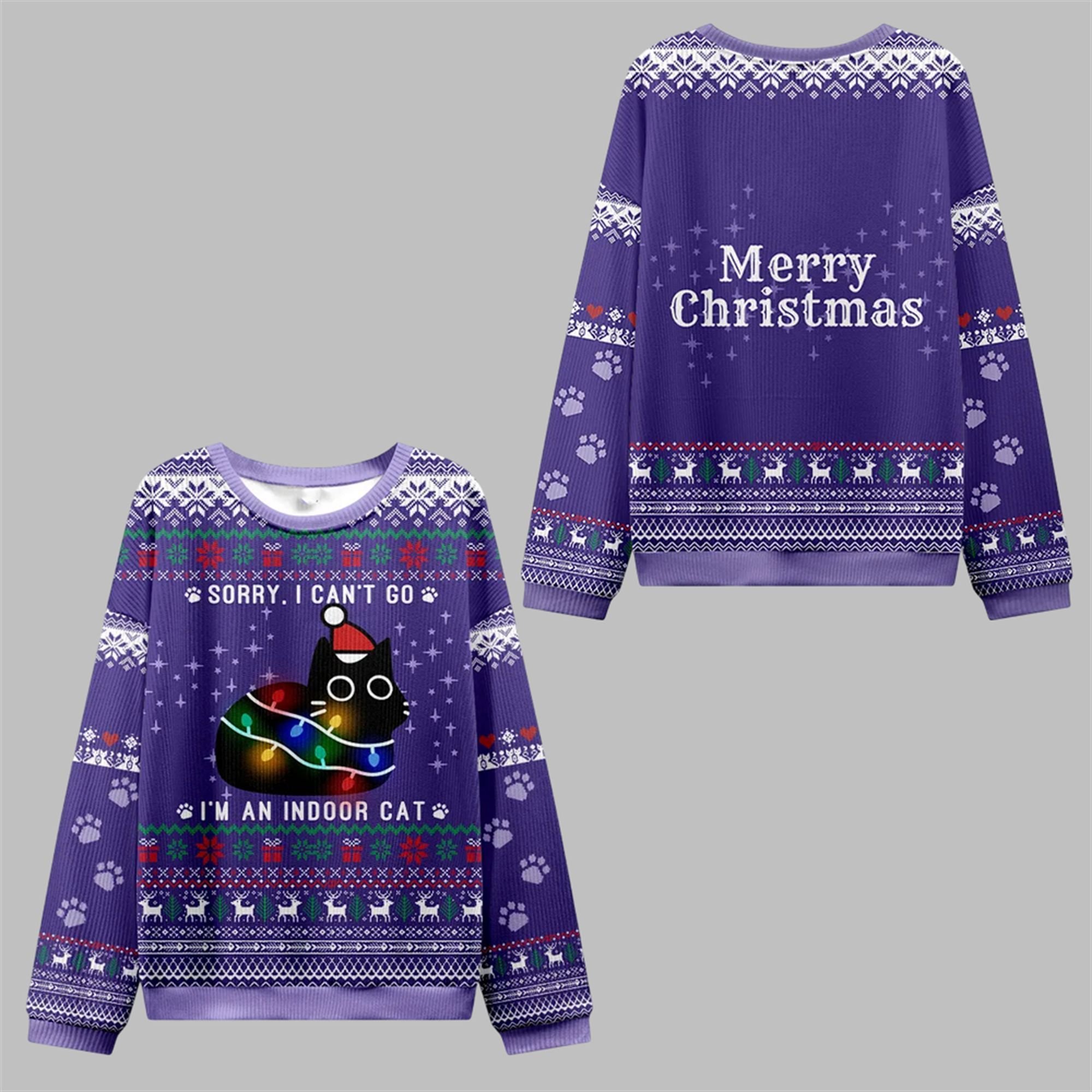 2025 Christmas Sorry I'm An Indoor Cat Ugly Sweater 2025 Christmas Sorry I'm An Indoor Cat Ugly Sweater