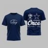 2025 Cowboys Once Before I Die Shirt 1 1