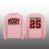 2025 Merry Christmas December 25 Sweatshirt 4 2025 Merry Christmas DeCember 25 Sweatshirt 1
