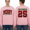 2025 Merry Christmas DeCember 25 Sweatshirt 2