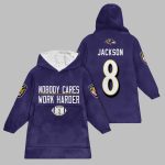 2025 Ravens Nobody Cares Work Harder Blanket Hoodie