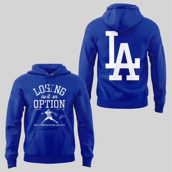 5 2025 LA Dodgers Losing Is Not An Option Hoodie