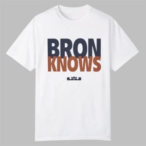 LeBron James Bron Knows Shirt 0 0