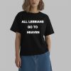 All Lesbians Go To Heaven Shirt 0 2