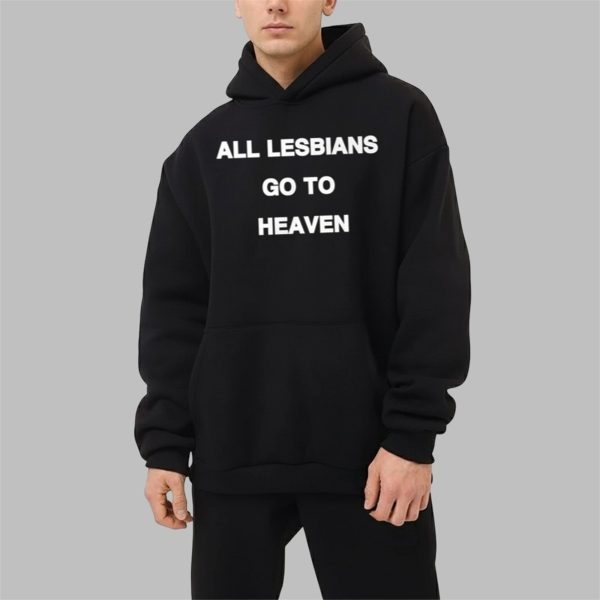 All Lesbians Go To Heaven Shirt 2 1