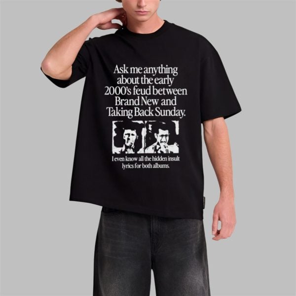 Ask Me Anything About the Early 2000s Feud Shirt 0 1