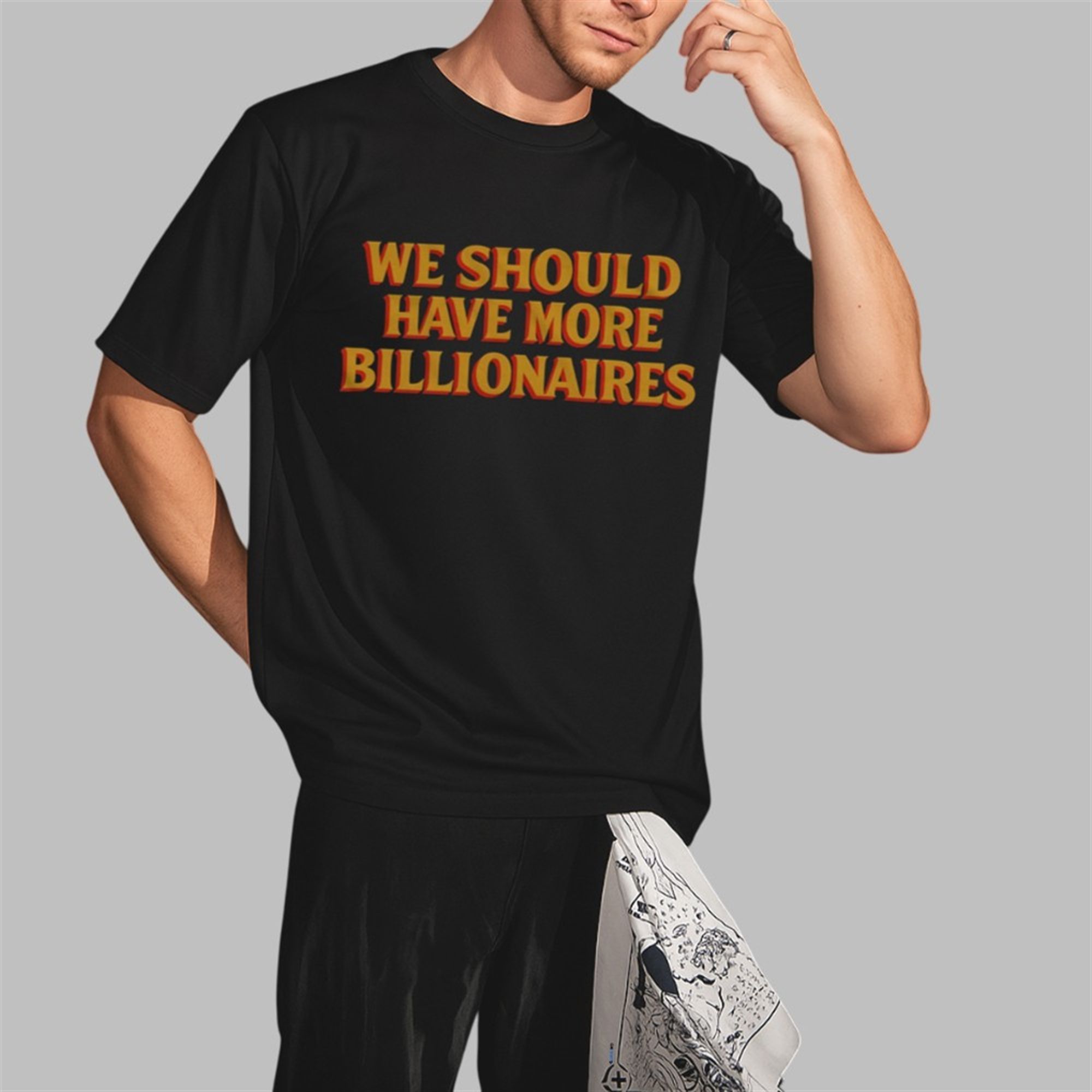 Avi Flombaum We Should Have More Billionaires Shirt 3 Avi Flombaum We Should Have More Billionaires Shirt 2 3