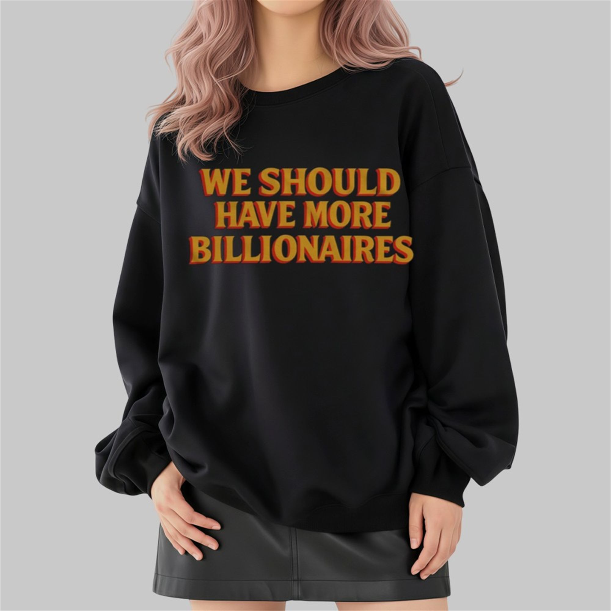 Avi Flombaum We Should Have More Billionaires Shirt 4 Avi Flombaum We Should Have More Billionaires Shirt 2 4