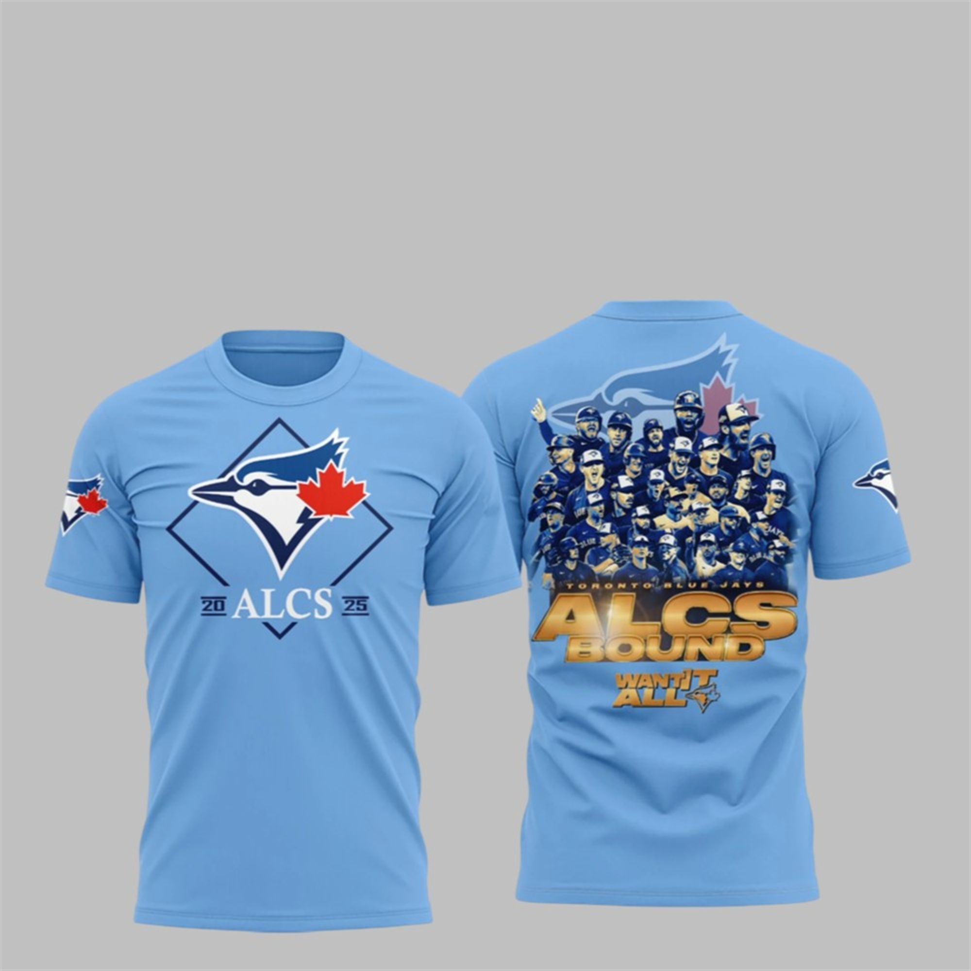 Blue Jays 2025 ALCS Bound Want It All Shirt 1 1 Blue Jays 2025 ALCS Bound Want It All Shirt 1 1