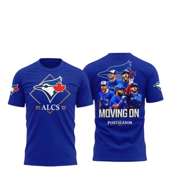Blue Jays 2025 ALCS Moving On Postseason Shirt 1 2