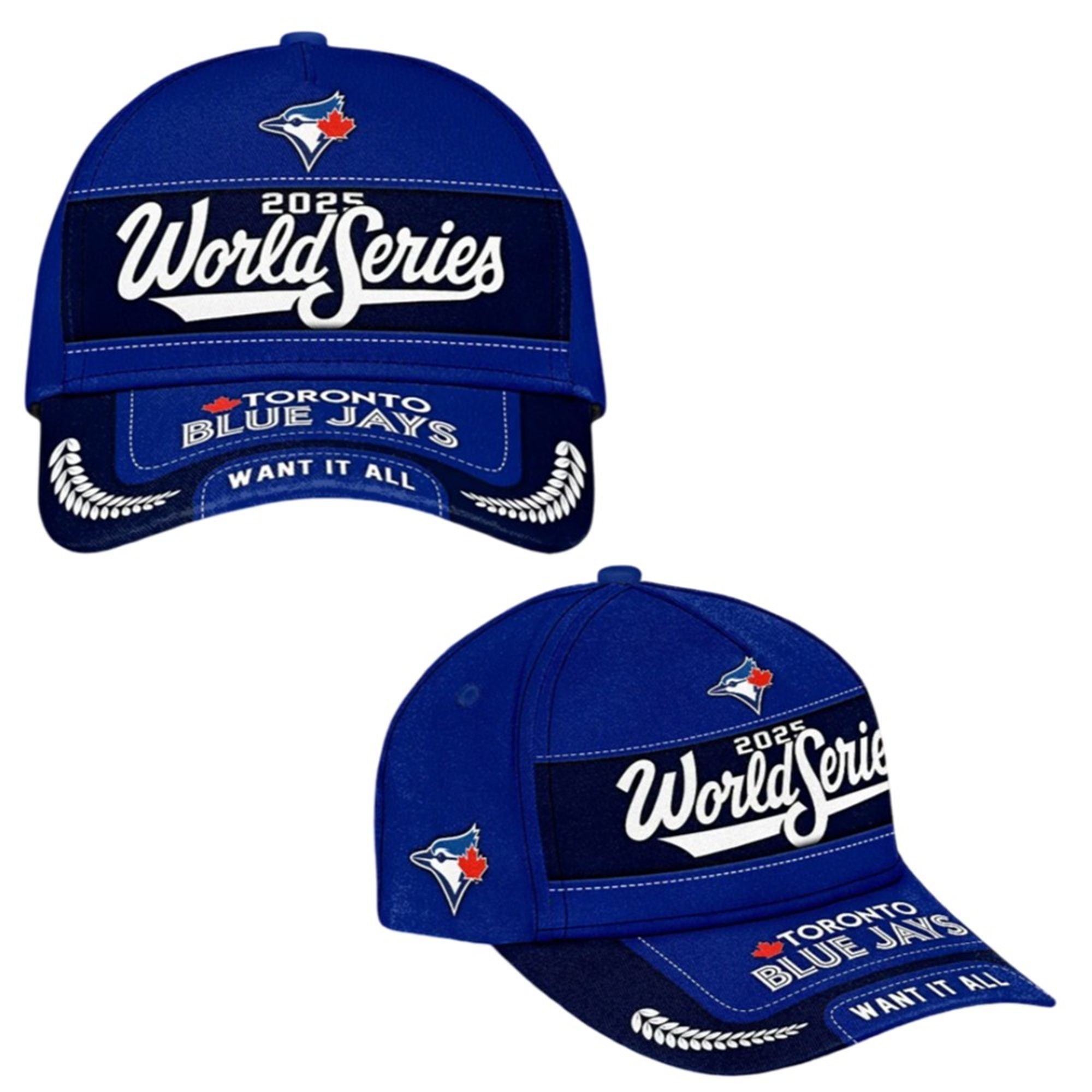 Blue Jays World Series 2025 Want It All Cap 2 Blue Jays World Series 2025 Want It All Cap 1 2