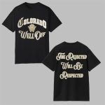 Buffaloes Well Off The Rejected Will Be Respected Shirt