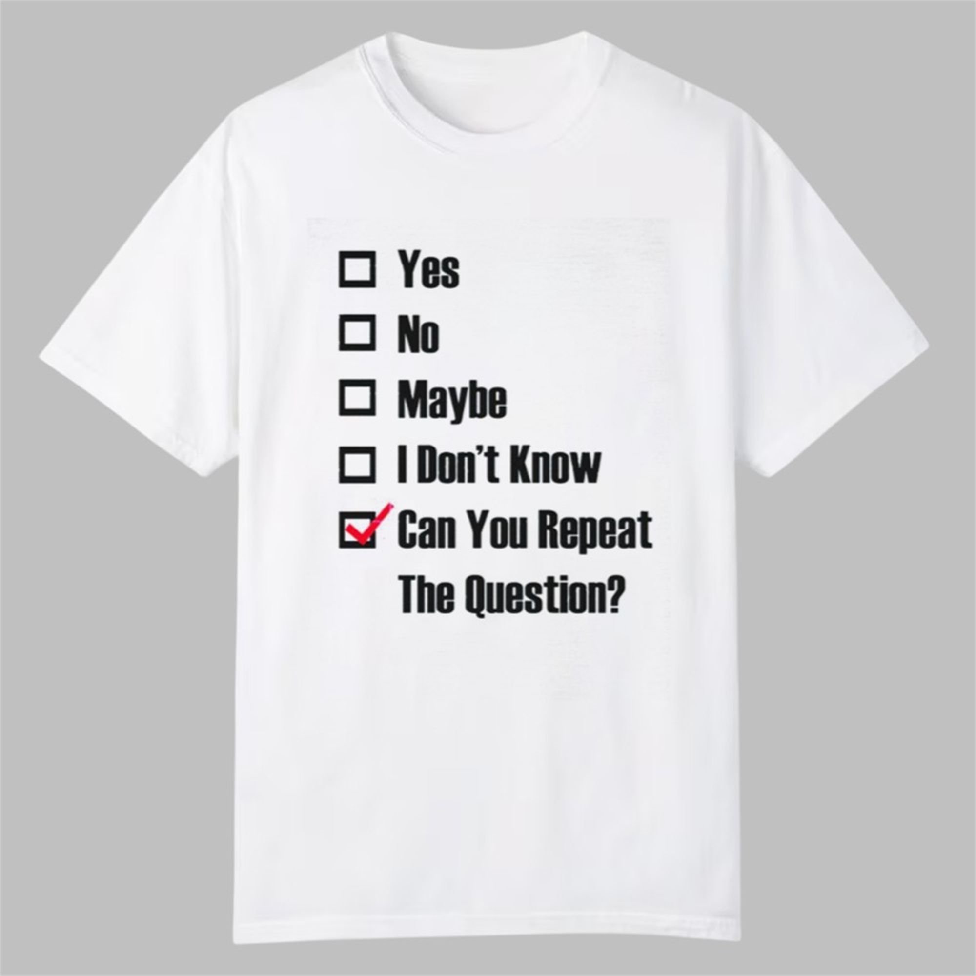 Can You Repeat The Question Shirt 1 Can You Repeat The Question Shirt 0 0