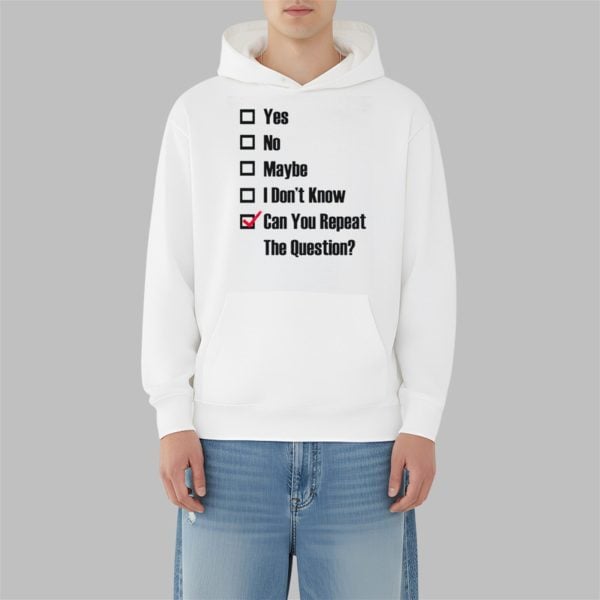 Can You Repeat The Question Shirt 3 10