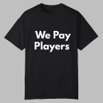 Chad Powers Coach Byrd We Pay Players Shirt