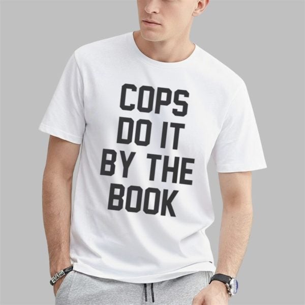 Cops Do It By The Book Shirt 0 1