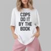 Cops Do It By The Book Shirt 1 2