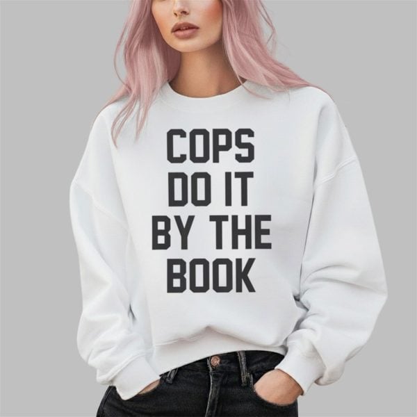 Cops Do It By The Book Shirt 2 3