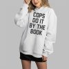 Cops Do It By The Book Shirt 3 4