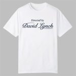 Directed By David Lynch Shirt