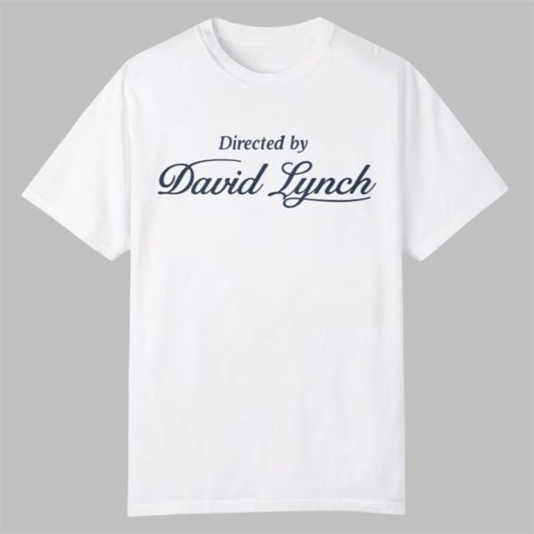 Directed By David Lynch Shirt 0 0