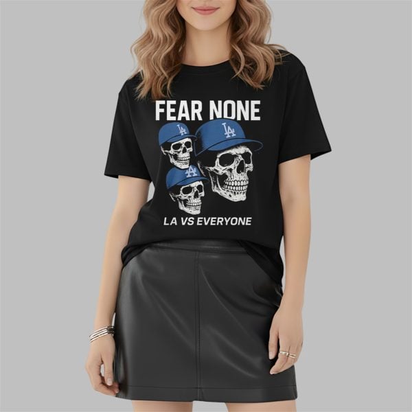 Dodgers Fear None LA VS Everyone Shirt 0 2