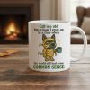 Dog Call Me Old But At Least I Grew Up In A Time When The World Still Had Some Common Sense Mug 2