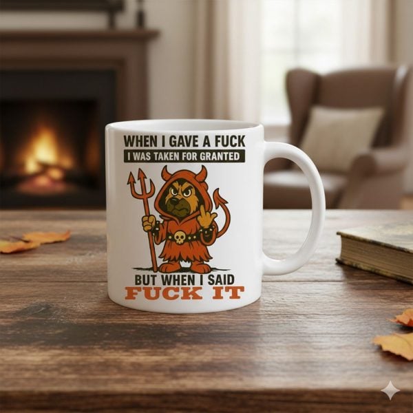 Dog When I Gave A Fuck I Was Taken For Granted But When I Said Fuck It I Become The Bad Guy Mug 2