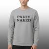 Enrique Iglesias Party Naked Shirt 8 Enrique Iglesias Party Naked Shirt 4