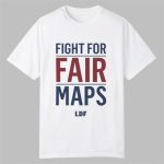 Fight For Fair Maps Shirt