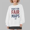 Fight For Fair Maps Shirt 3 9