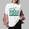 Find Me At Whole Foods Bitch Shirt 6 Find Me At Whole Foods Bitch Shirt 0 1