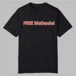 Fire Mike McDaniel Shirt