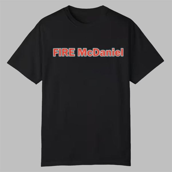 Fire Mike McDaniel Shirt 0 0