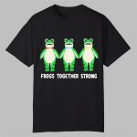 Frogs Together Strong Portland Frog Protest Anti ICE Shirt