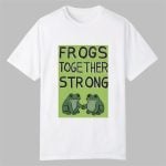 Frogs Together Strong Shirt Portland Frog Shirt