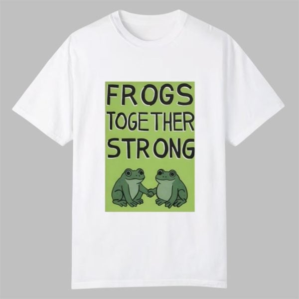 Frogs Together Strong Shirt Portland Frog Shirt 0 0