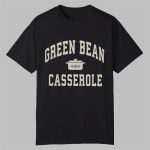 Green Bean Casserole Shirt